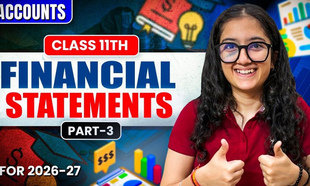 Financial Statement | Balance Sheet | Class 11th | Accounts | Easy Explanation | Part-3 |