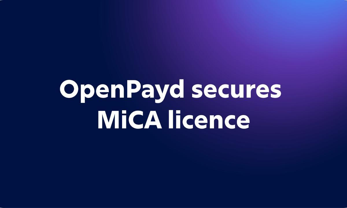 OpenPayd secures MiCA licence as demand for regulated stablecoin