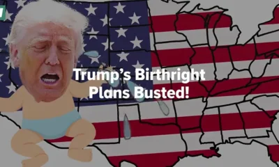 Trump’s Birthright Plans Busted!