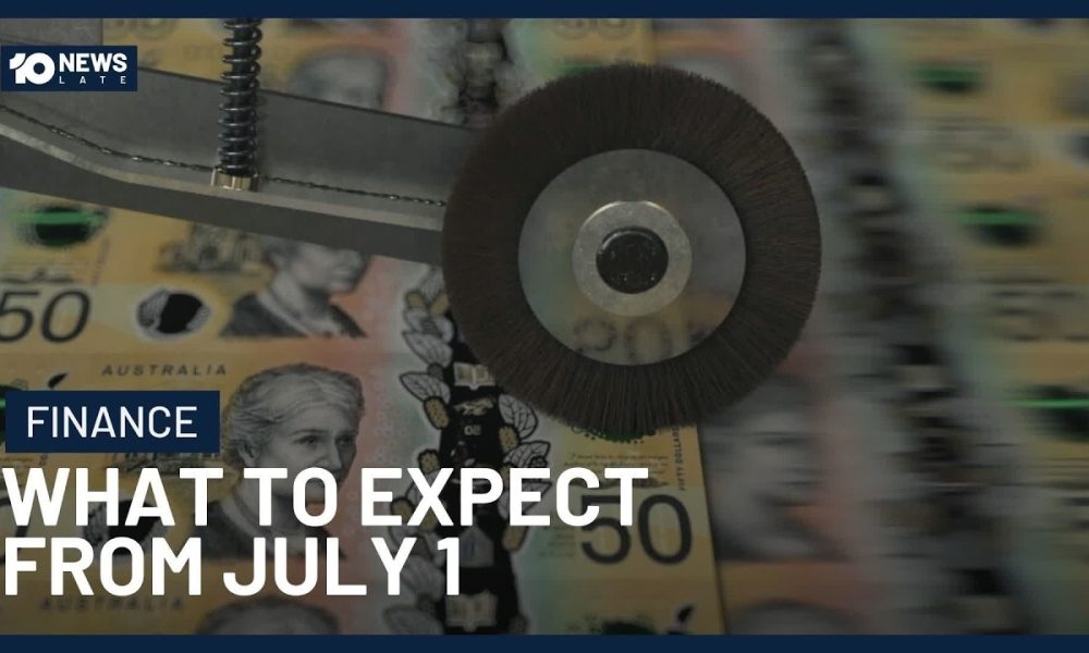 What Financial Changes Will Begin From July 1? | 10 News
