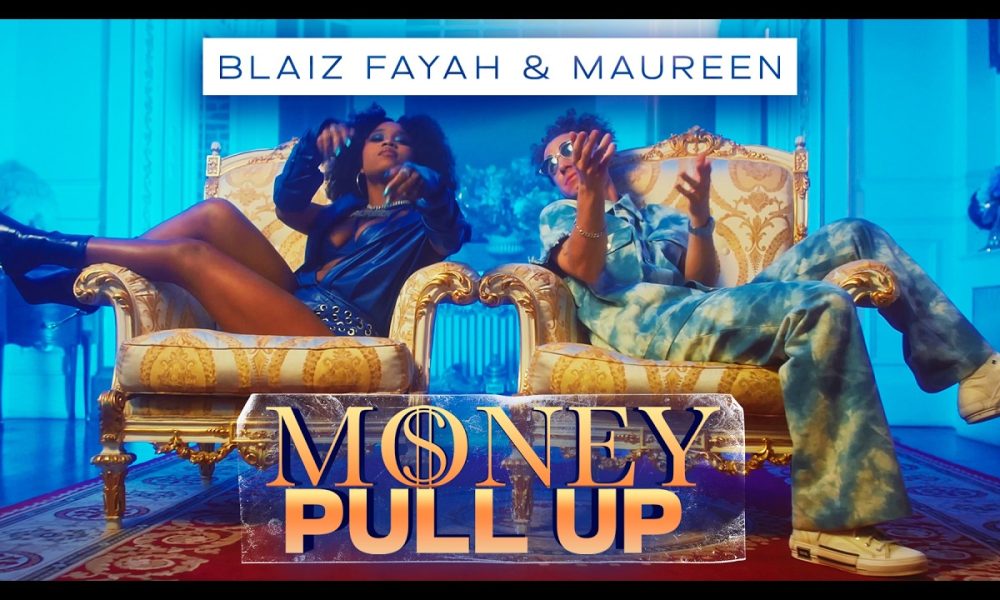 Blaiz Fayah X Maureen - Money Pull Up (Official Video)