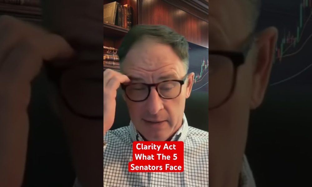 Clarity Act. What The 5 Senators Face #xrp #crypto #clarityact @digitalassetinvestor