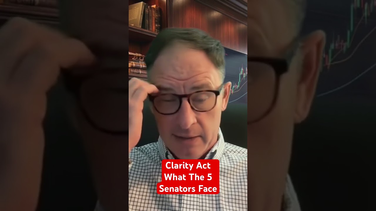 Clarity Act. What The 5 Senators Face #xrp #crypto #clarityact @digitalassetinvestor