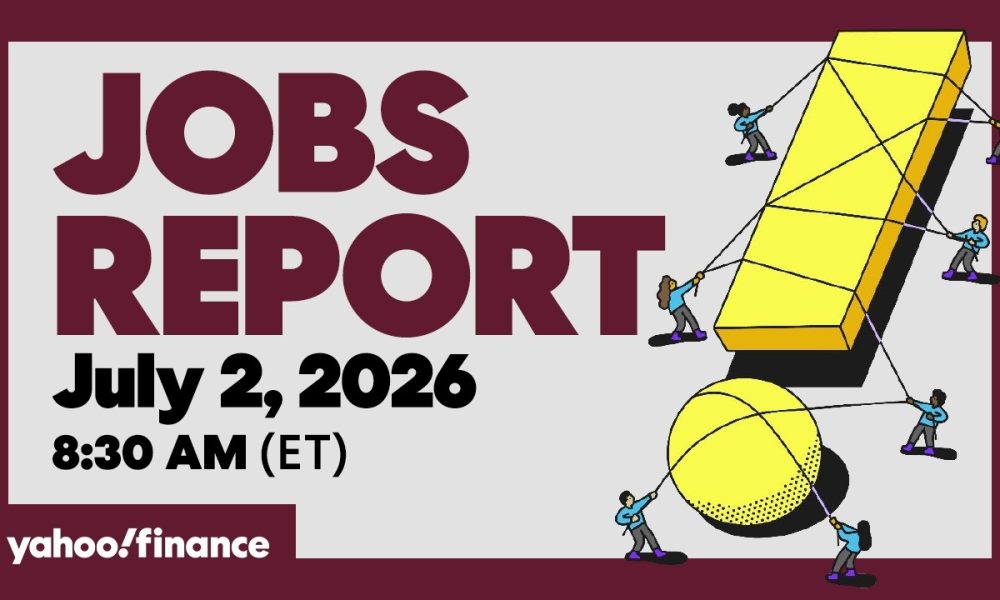 Yahoo Finance Live: Jobs Report Coverage - July 2, 2026 8:25AM-8:45AM (ET)