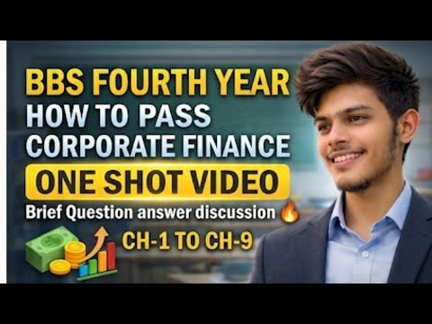 How to pass corporate Finance||BBS Fourth Year|| All Chapter Brief Question answer( BAQ)discussion