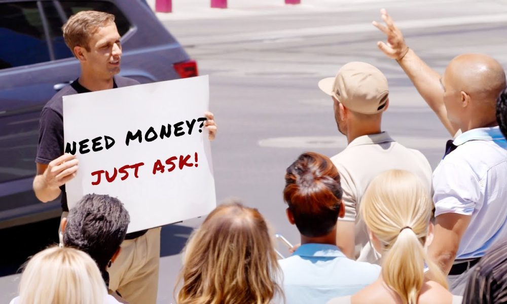 Need Money? Just Ask!