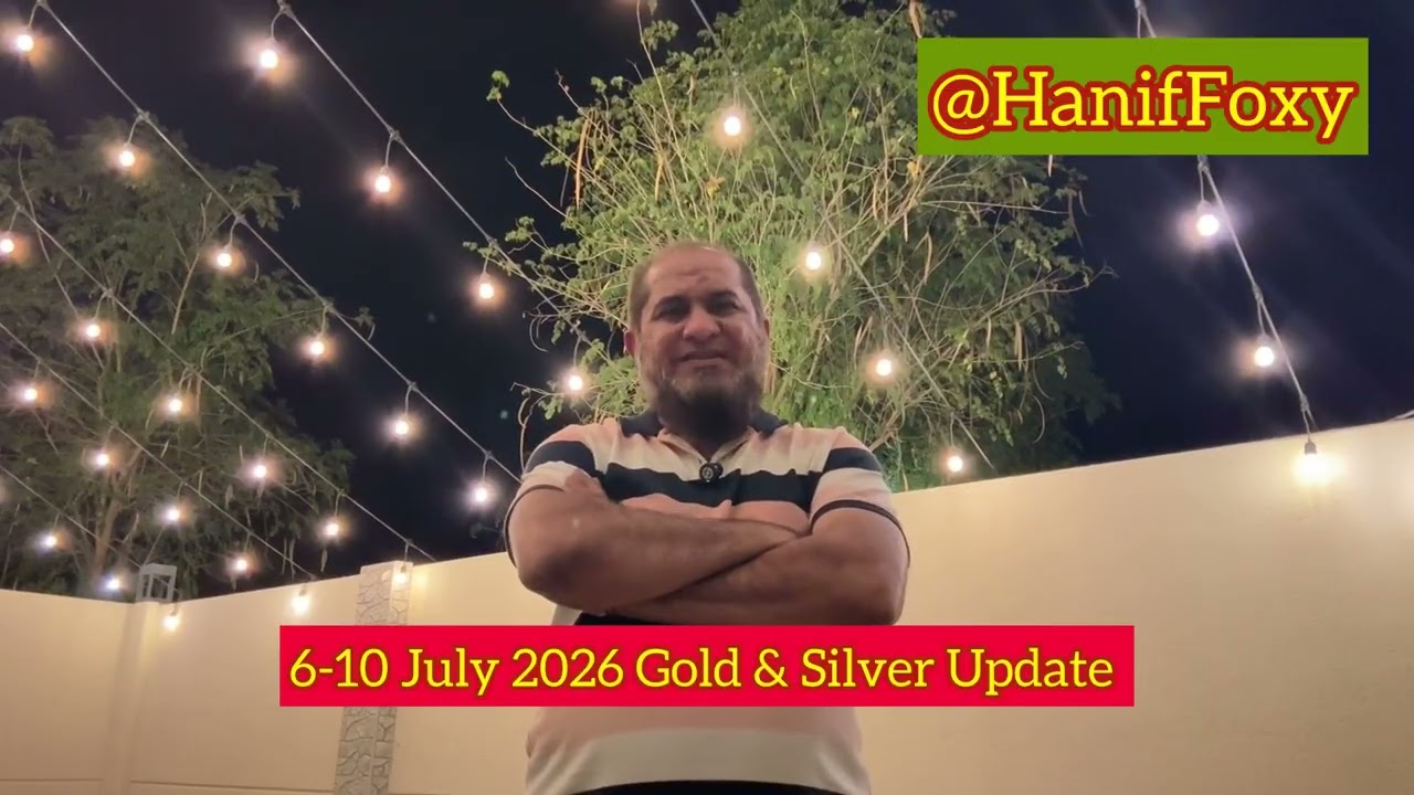 6-10 July 2026 Gold & Silver Update-just Analysis not financial advisor