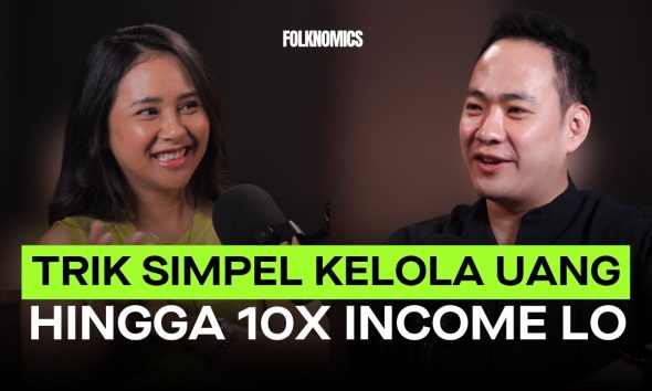 Financial Planner Ini Berikan Jalan Keluar Agar Income Lo Bisa Sampai Triple Digit! | Folknomics #84