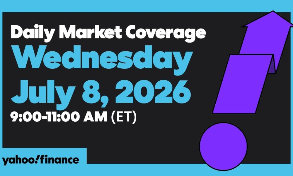 Yahoo Finance Live: Daily Market Coverage - July 8, 2026 9AM-11AM (ET)
