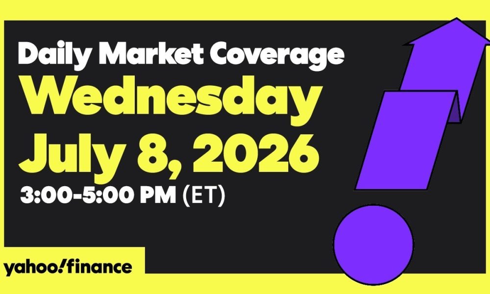 Yahoo Finance Live: Daily Market Coverage - July 8, 2026 3PM - 5PM (ET)
