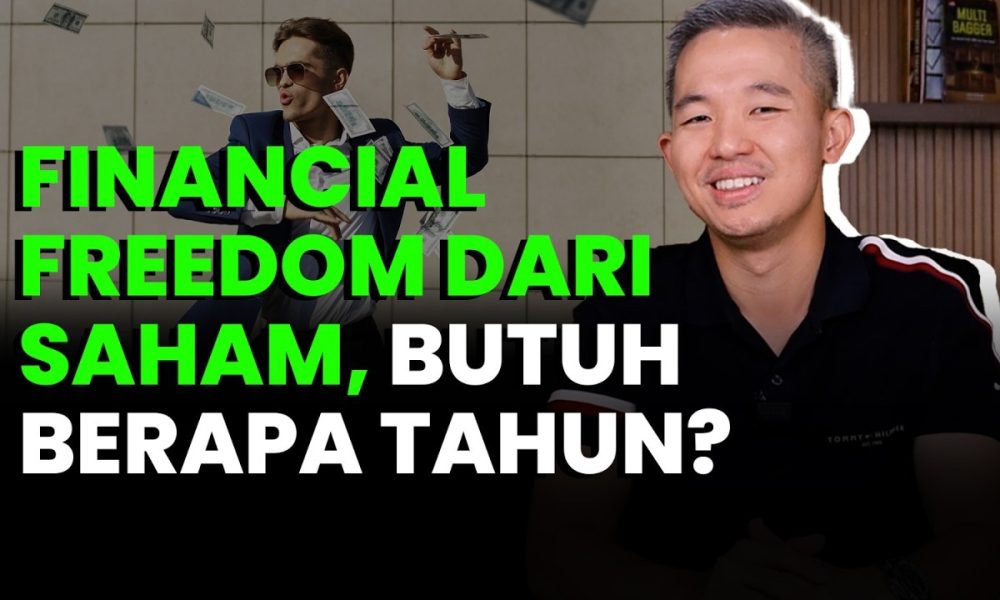 Kaya dari Saham Butuh Berapa Tahun Sampai Financial Freedom?