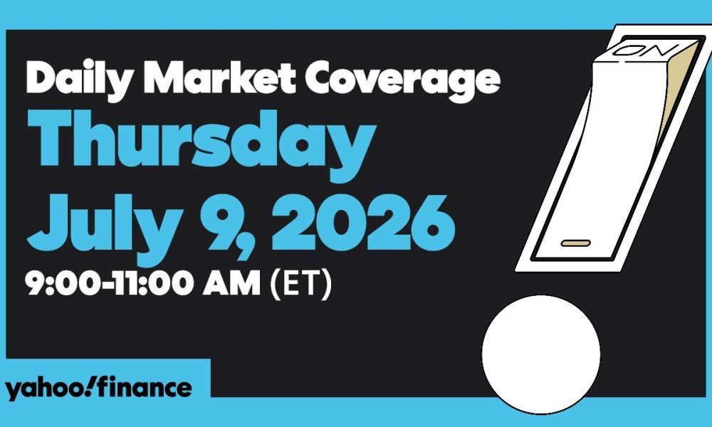 Yahoo Finance Live: Daily Market Coverage - July 9, 2026 9AM-11AM (ET)