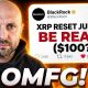 OMFG BlackRock Just Admitted The XRP Reset!