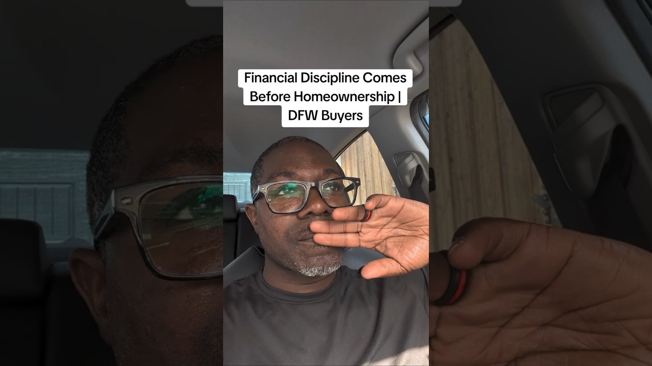Financial Discipline Comes Before Homeownership | DFW Buyers