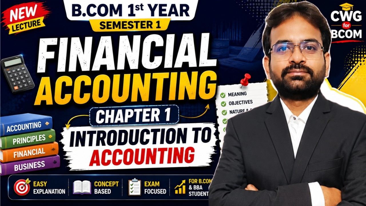 Financial Accounting Chapter 1 | Introduction to Accounting | BCOM 1 Year Semester 1 | CWG for BCOM