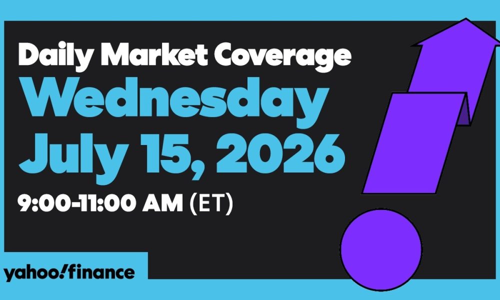Yahoo Finance Live: Daily Market Coverage - July 15, 2026 9AM-11AM (ET)