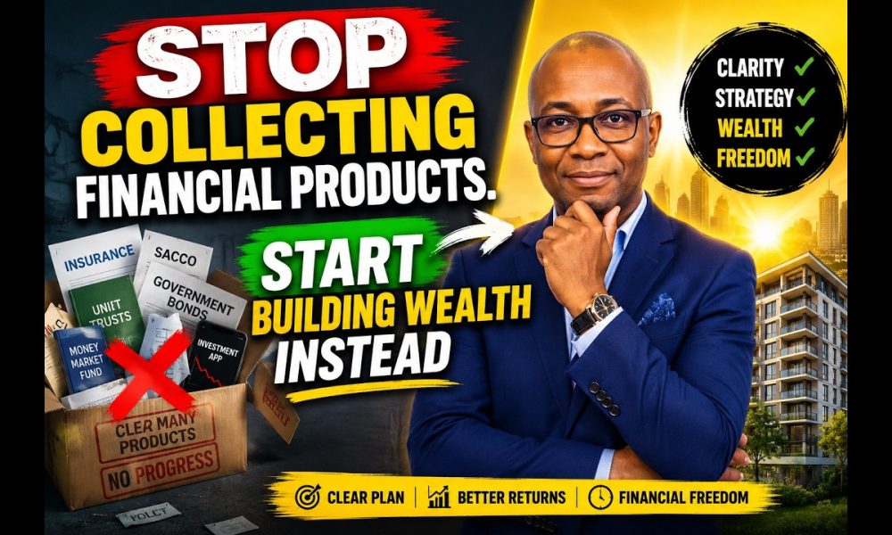 Stop Collecting Financial Products: Start Building Wealth Instead