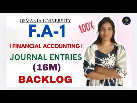 FA-1 | FINANCIAL ACCOUNTING | JOURNAL ENTRIES | SEMESTER-1 OSMANIA UNIVERSITY | @shivanipallela