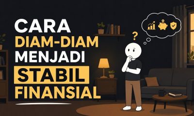 Cara Diam-Diam Menjadi Stabil Finansial