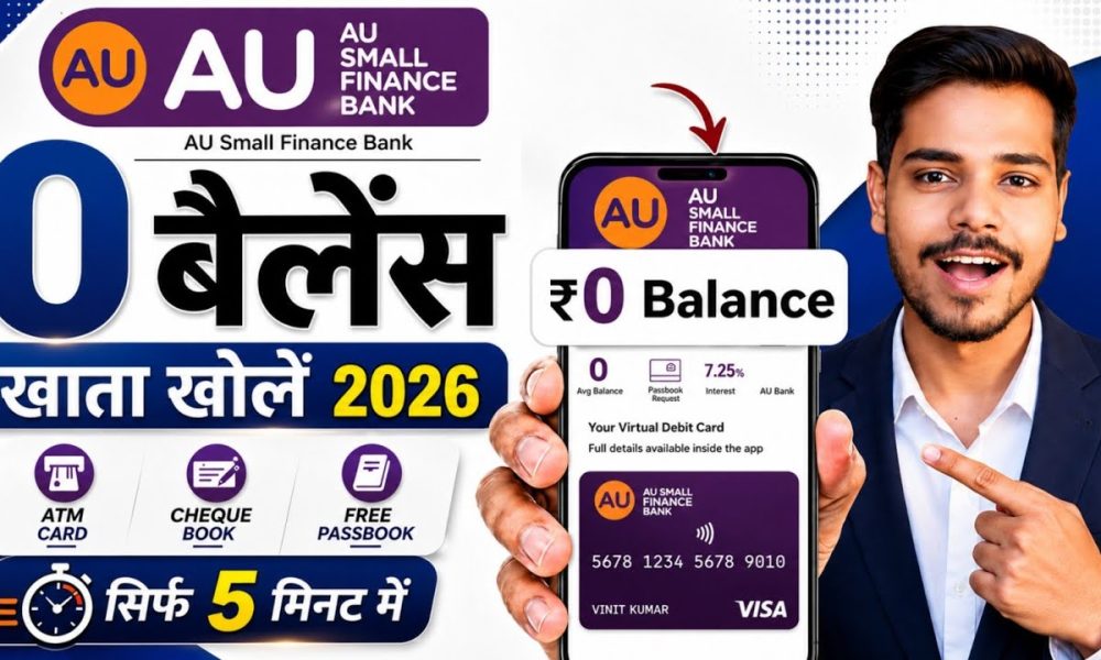 Au Bank Zero Balance Account Opening | How To Open Au Small Finance Bank Zero Balance Account