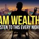 "I AM WEALTHY" Money Affirmations For Success, Health & Wealth - Listen To This Every Night!