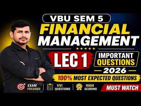 LEC 1 || VBU SEM 5 Financial Management Important Questions 2026 || 100% Most Expected Questions