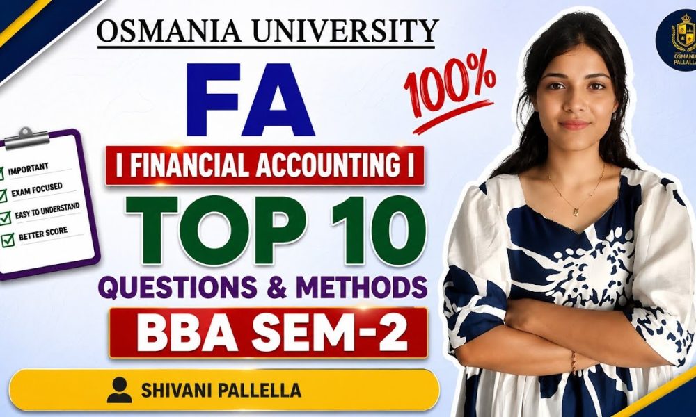 FA | BBA | FINANCIAL ACCOUNTING | TOP 10 IMPORTANT QUESTIONS & METHODS | SEM-2 OU | @shivanipallela