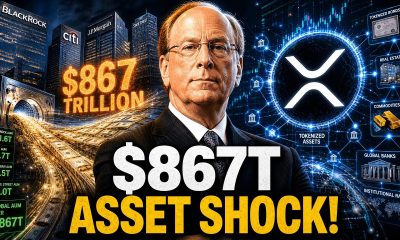 RIPPLE XRP | $867 TRILLION IN ASSETS! | BLACKROCK, CITI, JP MORGAN & MORE!