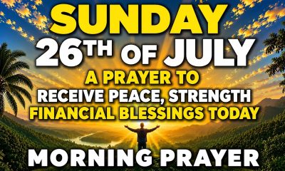 Sunday, July 26 Morning Prayer for Financial Blessings and Peace | God Will Provide Every Need Today