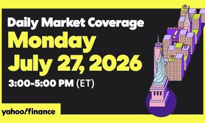 Yahoo Finance Live: Daily Market Coverage - July 27, 2026 3PM - 5PM (ET)
