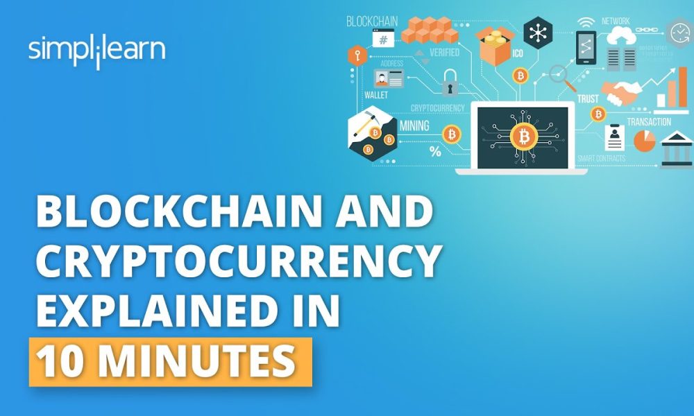 Blockchain And Cryptocurrency Explained In 10 Minutes | Blockchain And Cryptocurrency | Simplilearn