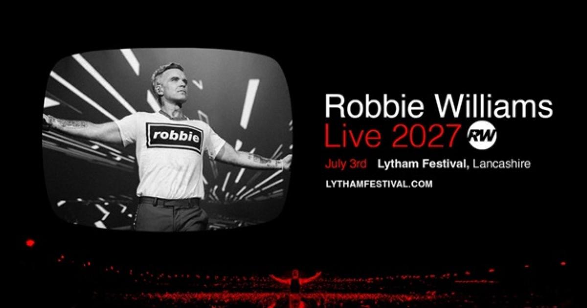 Robbie Williams to headline Lytham Festival in 2027