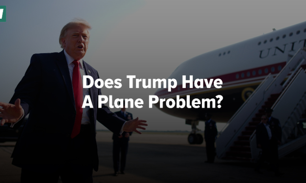 Does Trump Have A Plane Problem?