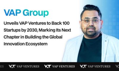 VAP Group Unveils VAP Ventures to Back 100 Startups by 2030, Marking Its Next Chapter in Building the Global Innovation Ecosystem