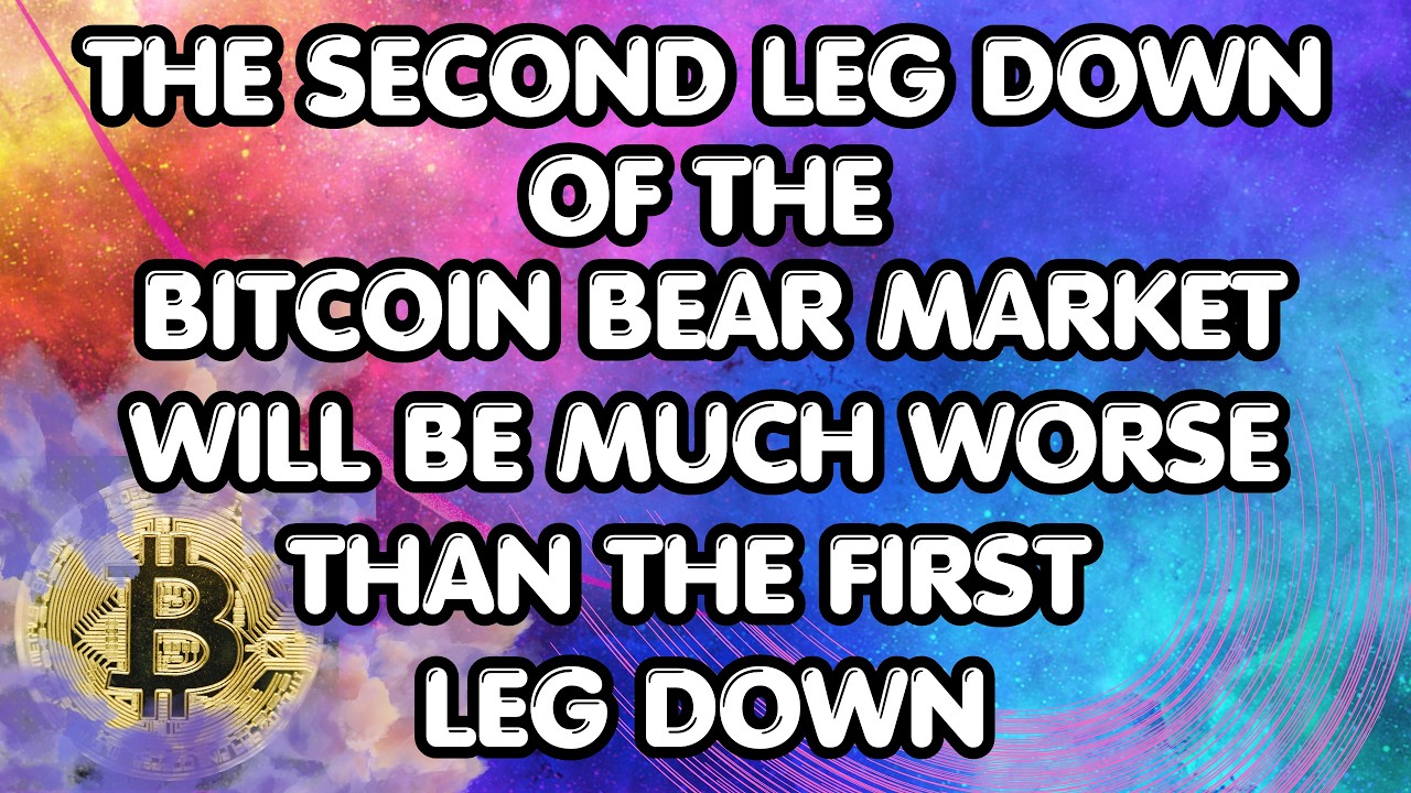 The Second Leg Down of the Bitcoin Bear Market Will Be Much Worse Than the First Leg Down  - PROOF