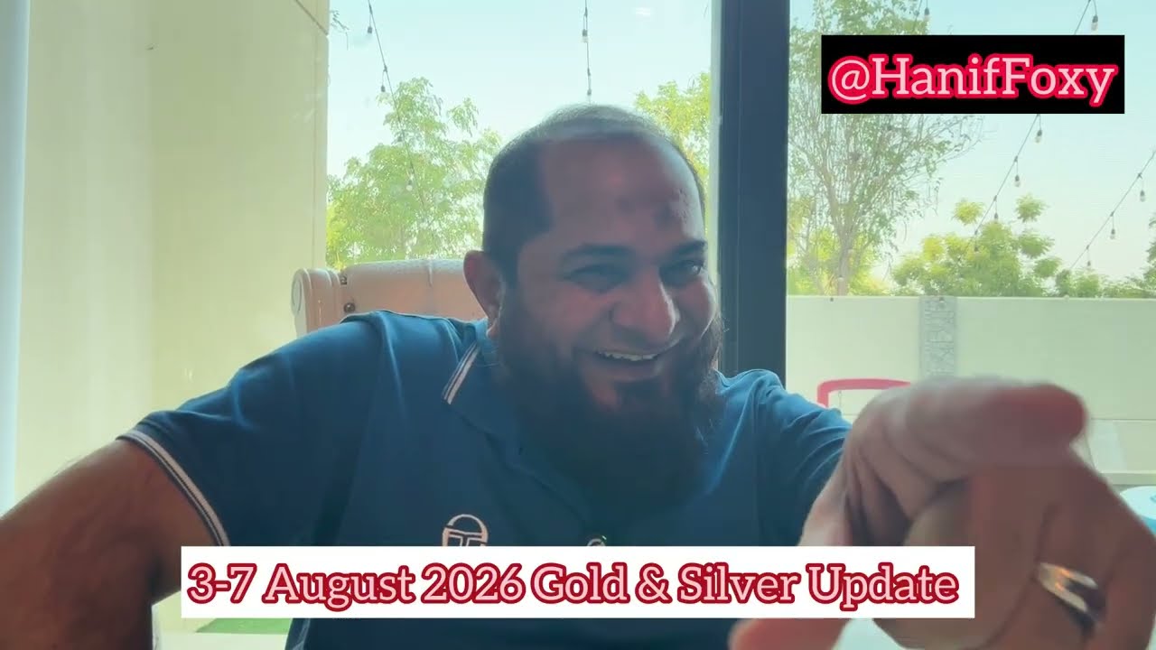 3-7 August 2026 Gold & Silver Update-Just Analysis not financial advisor