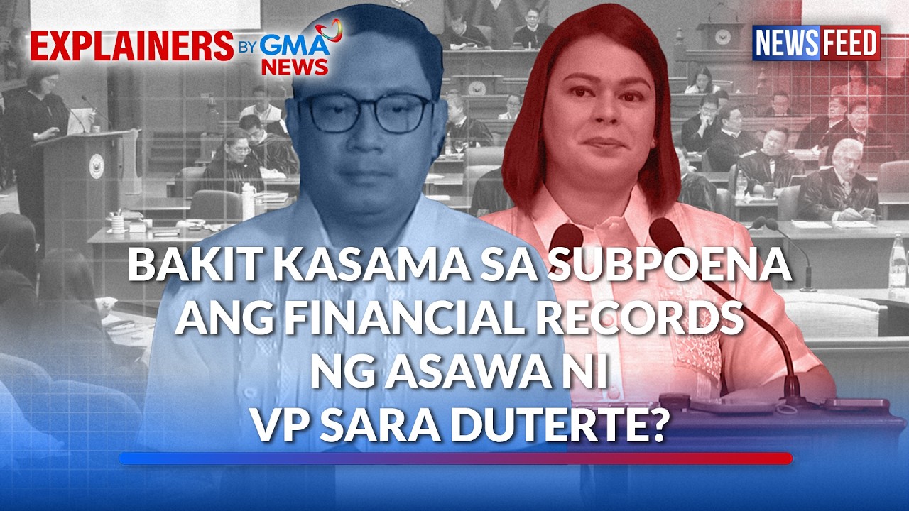 Bakit kasama sa subpoena ang financial records ng asawa ni VP Sara Duterte? | GMA News Feed