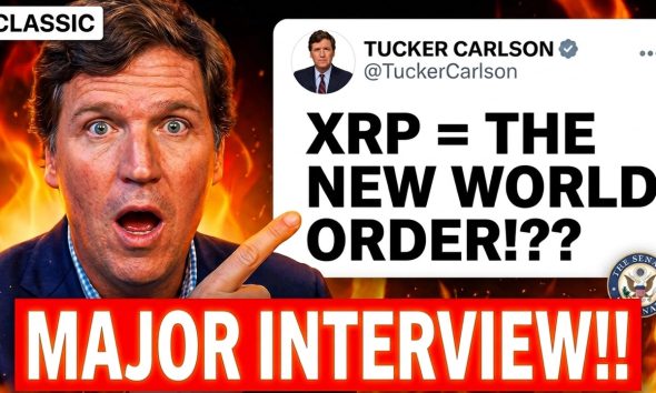 MAJOR XRP INTERVIEW!!! XRP = NEW WORLD ORDER??! (Tucker Carlson)