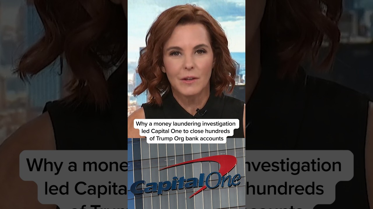Why a money laundering investigation led Capital One to close hundreds of Trump Org bank accounts