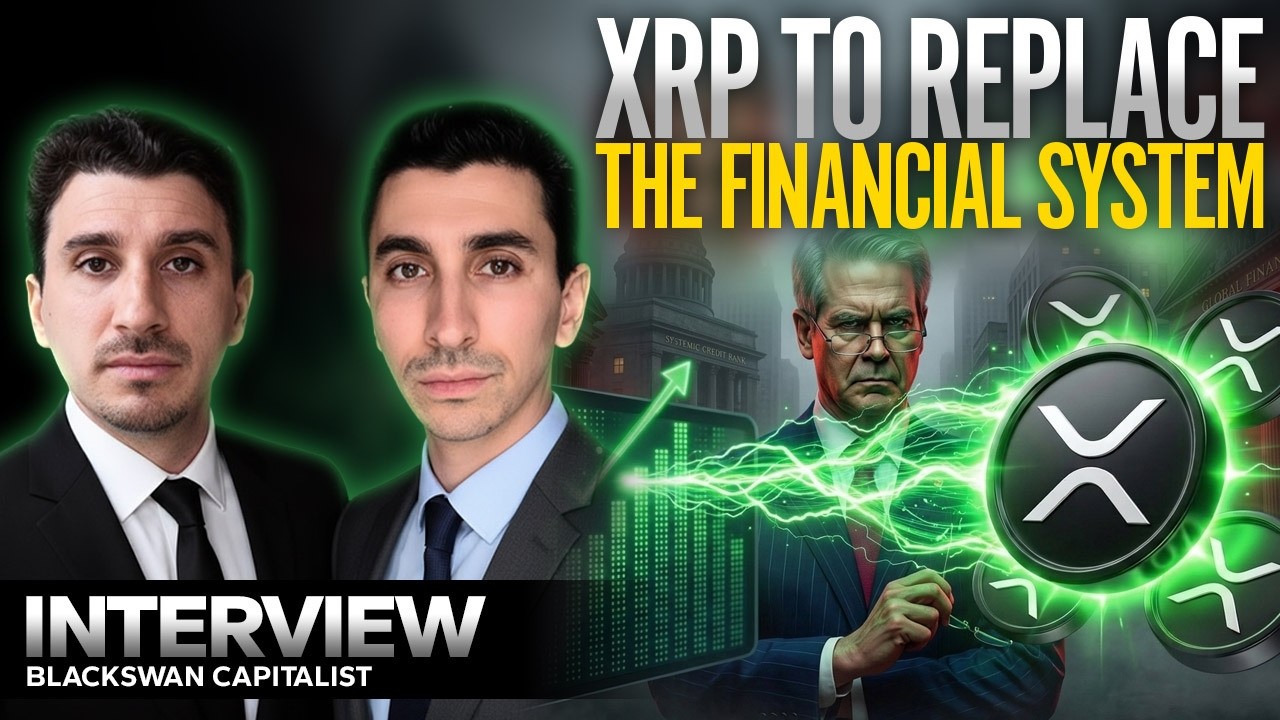 XRP To Replace the Financial System w @BlackSwanCapitalist