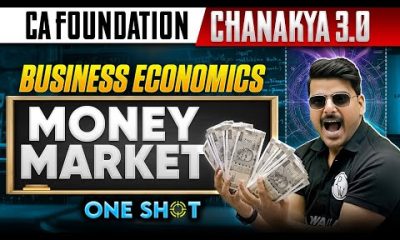 CA Foundation Business Economics: Money Market | Chanakya 3.0 | One Shot | Love Kaushik Sir