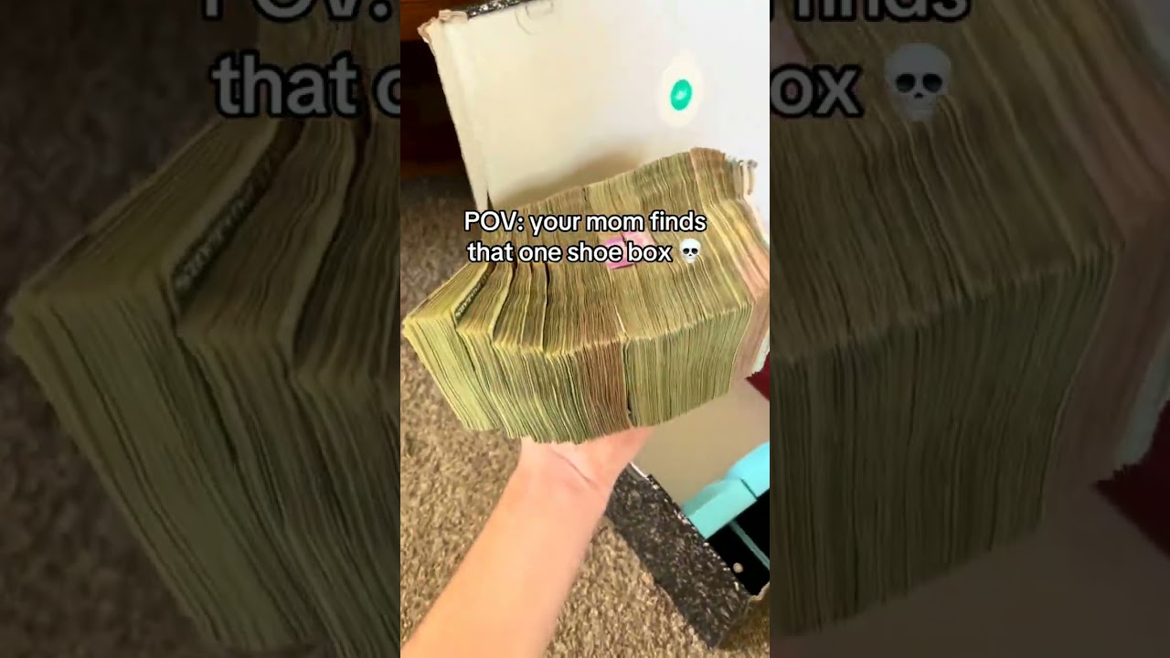 Pov your mom finds that shoe box #funny #relatable #shoebox #fyp #money