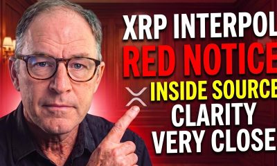 INSIDE SOURCE On Clarity Act & XRP Interpol Red Notice