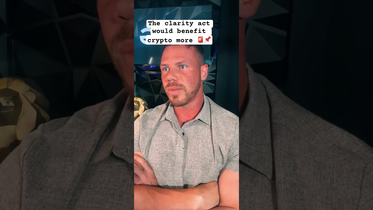 The clarity act would benefit crypto more #xrp #crypto #cryptocurrency #cryptonews #clarityact #fyp