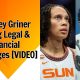 Brittney Griner Facing Legal & Financial Challenges