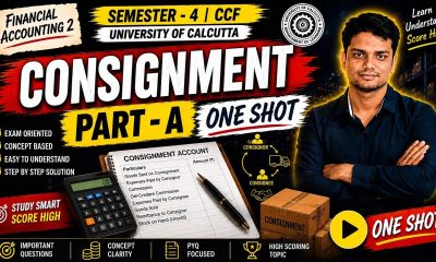 Consignment | ONE SHOT PART - A  | Sem-4 CCF | Financial accounting 2  | Calcutta University