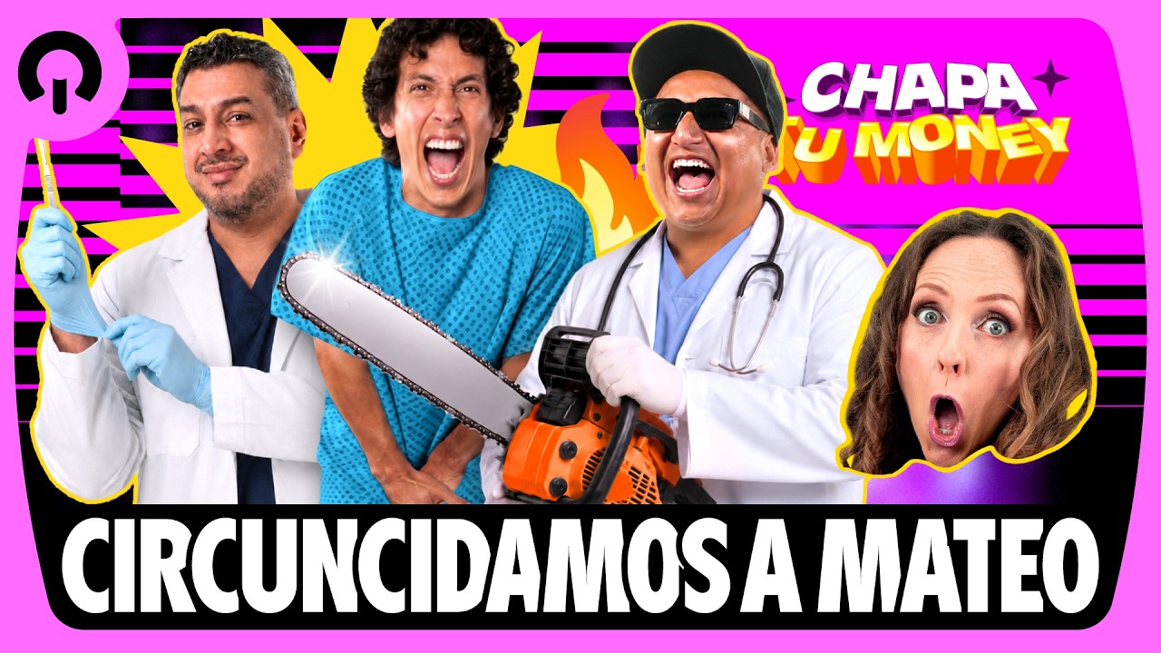 CIRCUNCIDAMOS A MATEO | CHAPA TU MONEY