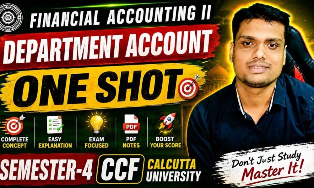 Department Account | ONE SHOT | Sem-4 CCF | Financial accounting 2  | Calcutta University