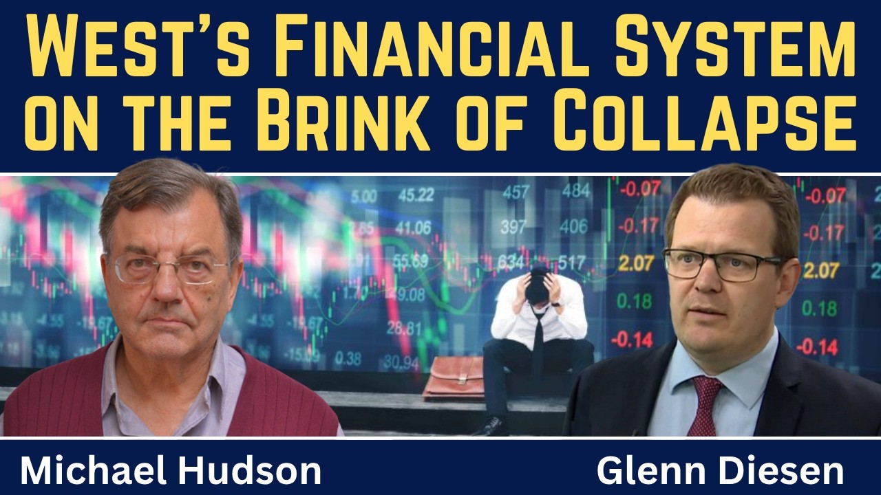 Michael Hudson: The West's Financial System on the Brink of Collapse