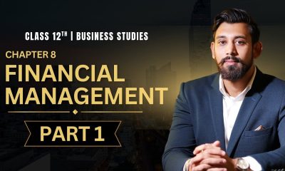 Financial Management | Chapter 9 | Business Studies | Class 12 | Part 1